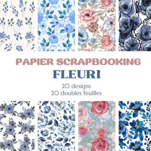 Papier Scrapbooking Fleuri: 20 motifs et 20 feuilles double face 8,5 x 8,5 | Papier artisanal romantique pour scrapbooking, junk journal et plus ... DIY et tous les projets artistiques et hobbys