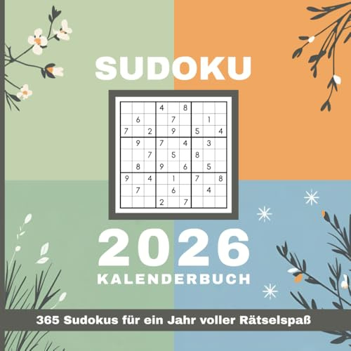Sudoku Kalender Buch 2026 - 365 Sudokus für ein Jahr voller Rätselspaß: Tägliches Gehirnjogging und Logiktraining | In drei Schwierigkeitsstufen von leicht bis schwer | Rätselbuch für Erwachsene