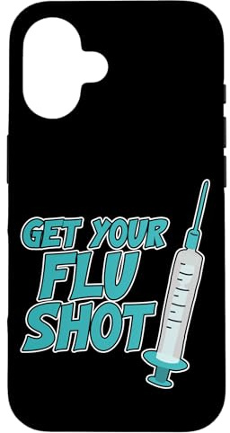 Get Your Flu Shot - Case for iPhone 16