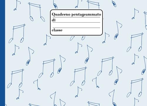 QUADERNO PENTAGRAMMATO: Per bambini e ragazzi alle prime esperienze musicali, con righi spaziosi, etichetta in copertina, tabella di indice iniziale ... 60 pagine numerate. COPERTINA DI COLORE BLU