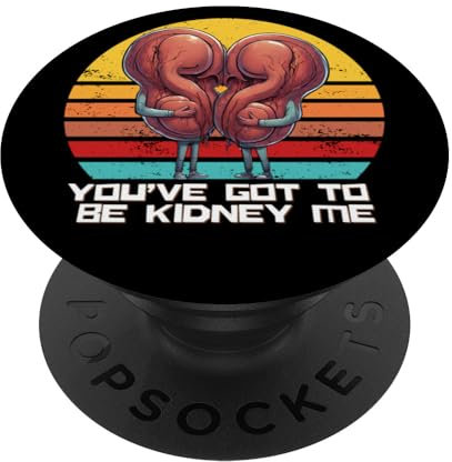 Lustiges Kidney, You've Got To Be Kidney Me Shirt, Kidney Humor PopSockets mit austauschbarem PopGrip