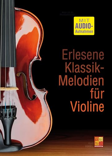 Erlesene Klassik-Melodien für Violine (Lehrbuch + MP3-Audios)