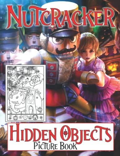 Nutcracker Hidden Objects Picture Book: Intriguing Gift For Preschool, Boys And Girls | Beautiful Workbook For Kids With Hidden Objects Pictures & More