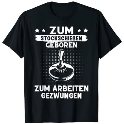 Zum Stockschießen geboren Eisstockschießen Eisstock T-Shirt