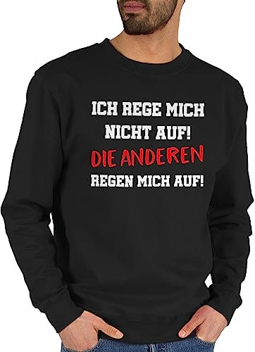 Sweater Pullover Sweatshirt Herren Damen - Sprüche Statement mit Spruch - Ich rege mich nicht auf die anderen regen mich auf - M - Schwarz - deutschen sprüchen sprueche sarkastisch pulli spruechen