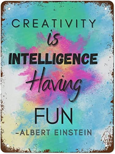 Kreativität ist Intelligenz, Spaß haben, Wandkunst, Vintage-Blechschild, Metallschild, Retro-Poster, Plakette, Wandkunst, Dekor für Zuhause, Cafés, Büro, Geschäft, Kneipen, Club, Schild, Geschenk, 2