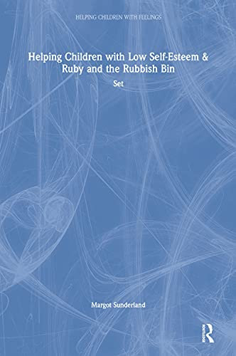 Helping Children with Low Self-Esteem & Ruby and the Rubbish Bin: Set (Helping Children with Feelings)