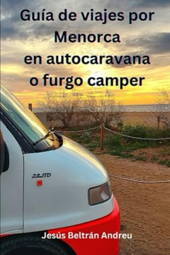 Guía de viaje de Menorca en autocaravana o furgo camper (Guías de viaje en autocaravana)