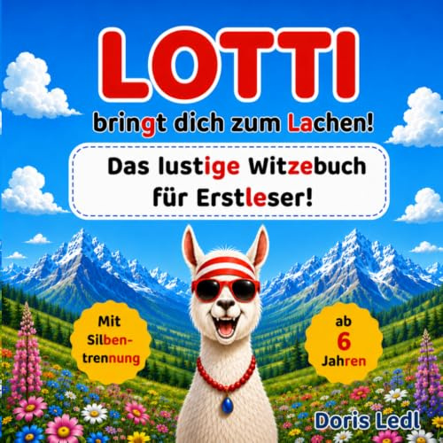 Lotti bringt dich zum Lachen: Das lustige Witzebuch für Erstleser ab 6 Jahren
