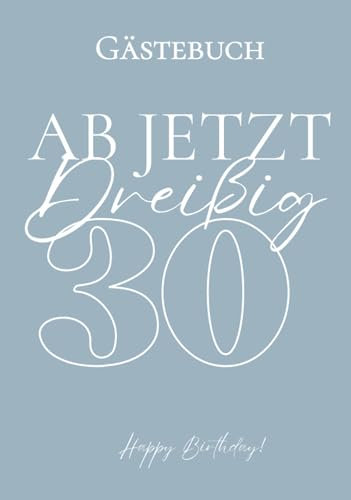 Gästebuch 30 Geburtstag: Zum Eintragen von Glückwünschen | Besonderen Worten | Fotoalbum | Geschenkidee Mann und Frau