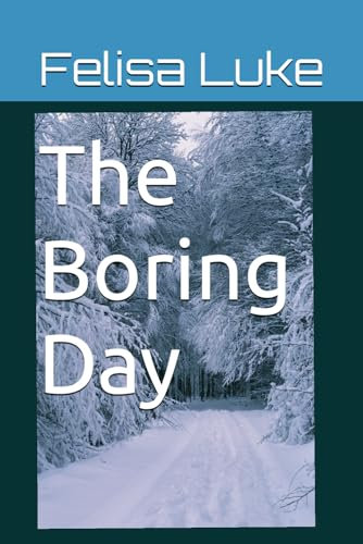 The Boring Day