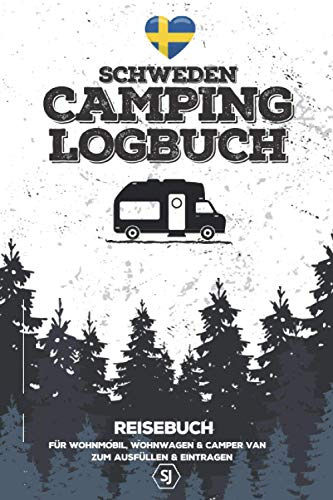 SCHWEDEN Camping Logbuch | Reisebuch für Wohnmobil, Wohnwagen & Camper Van | Zum Ausfüllen & Eintragen: A5 Format | Perfekt für den Urlaub | ca. 150 Seiten