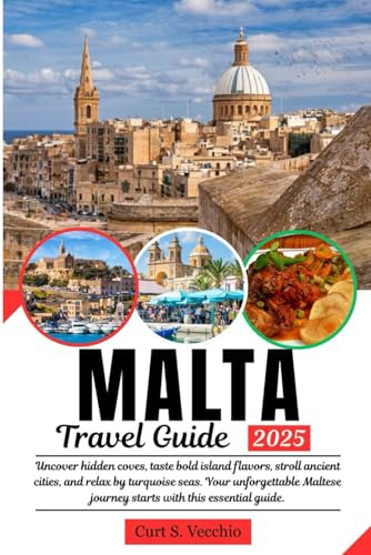 MALTA Travel Guide: Uncover hidden coves, taste bold island flavors, stroll ancient cities, and relax by turquoise seas. Your unforgettable Maltese journey starts with this essential guide.