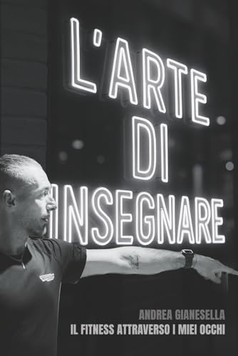 L'Arte di Insegnare: Il fitness attraverso i miei occhi