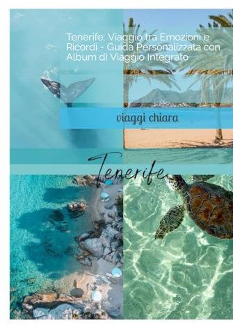Tenerife: Viaggio tra Emozioni e Ricordi - Guida Personalizzata con Album di Viaggio Integrato