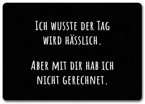 speecheese Ich wusste der Tag Wird hässlich Fußmatte in 35x50 cm ohne Rand mit Spruch Aber mit dir hab ich Nicht gerechnet Sarkastisch Witzig Humorvolle freche Türmatte für Spaß