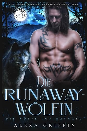 Die Runaway-Wölfin: Ein paranormaler Werwolf-Liebesroman