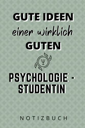 GUTE IDEEN EINER WIRKLICH GUTEN PSYCHOLOGIE - STUDENTIN NOTIZBUCH: A5 Notizbuch liniert| Psychologie | Studienplaner| Psychologie Studium | Geschenkidee | Studenten Gadgets