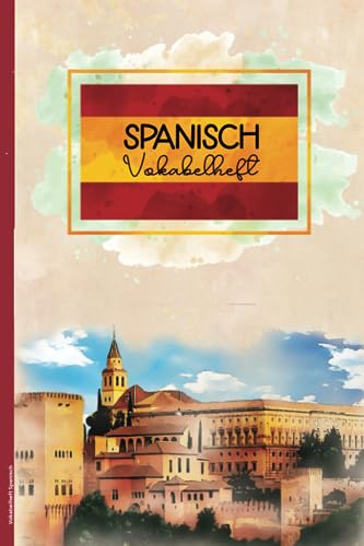 Vokabelheft Spanisch: Vokabeln Spanisch lernen und schreiben ins Vokabelheft A5 2 Spalten mit Trennlinie das Geschenk zum Spanischen Sprachkurs Unterricht in Schule und Uni für Spanien Liebhaber