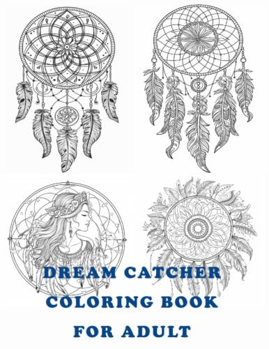 Dreamcatcher Coloring Book for Adults: Dreamcatcher Coloring Book for Adults