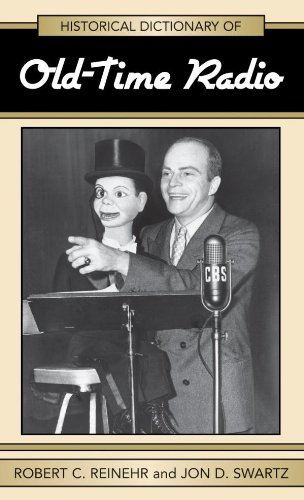 Historical Dictionary of Old Time Radio (Historical Dictionaries of Literature and the Arts Book 20)