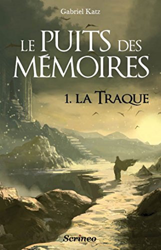 Le puits des mémoires - Tome 1 La traque (Imaginaire SF)