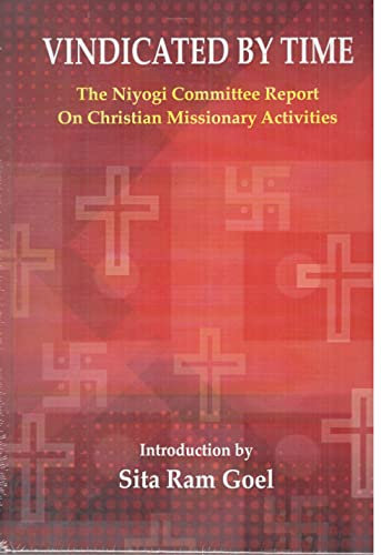 Vindicated by time: the Niyogi committee report on Christian missionary activities, introd. by Sita Ram Goel