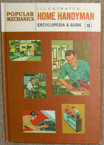 Popular Mechanics, Illustrated Home Handyman, Encyclopedia and Guide, Water Skis to Xylophone and Index (16)