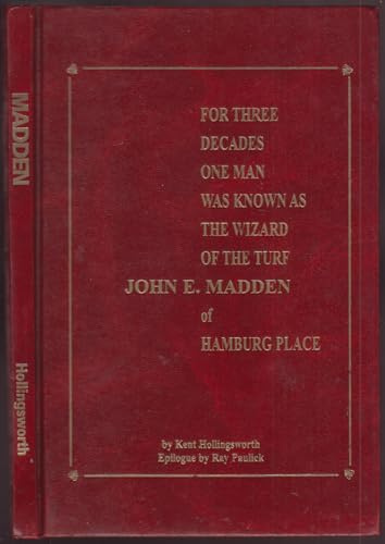 The Wizard of the Turf; John E. Madden of Hamburg Place (Cover Title - For Three Decades One Man Was Known as the Wizard of the Turf . . . Etc.)