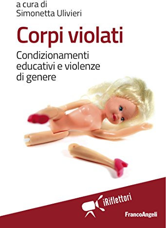 Corpi violati. Condizionamenti educativi e violenze di genere
