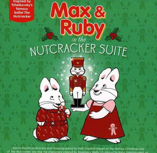 Max & Ruby in the Nutcracker Suite