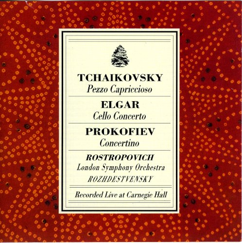 Rostropovich at Carnegie Hall: Elgar Cello Concerto; Prokofiev Concertino; Tchaikovsky Pezzo Capriccioso