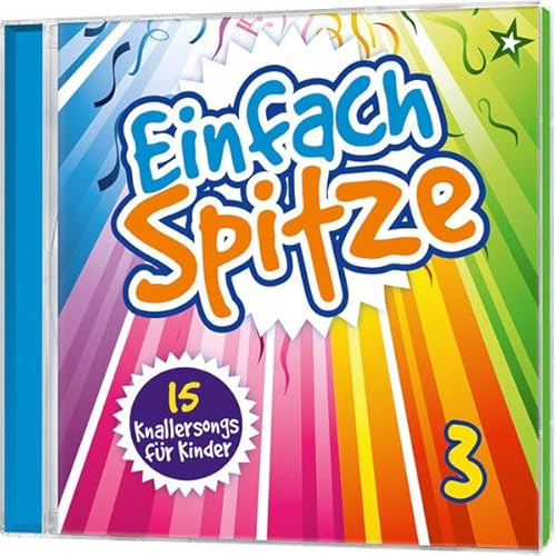 Einfach Spitze Vol. 3: 15 Knallersongs für Kinder. (Einfach Spitze / Knallersongs für Kinder)