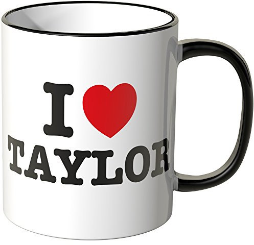 WANDKINGS® Tasse, Spruch: I Love Taylor - SCHWARZ