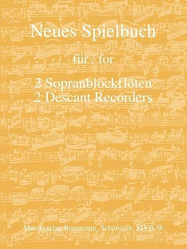 Neues Spielbuch für 2 Sopranblockflöten: für 2 Sopranblockflöten
