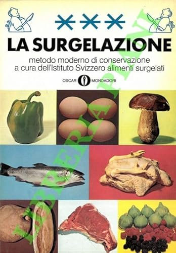 La surgelazione. Metodo moderno di conservazione.
