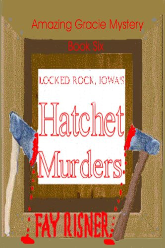 Locked Rock, Iowa Hatchet Murders (Amazing Gracie Mysteries Book 6)