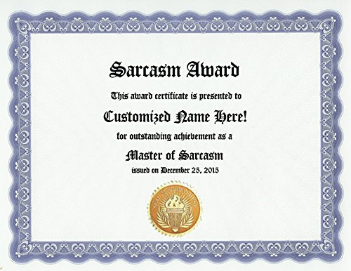 Sarcasm Award: Personalized Custom Award Certificate for Sarcastic Friend, Family Member or Co-Worker (Funny Customized Present Joke Gift - Unique Novelty Item)