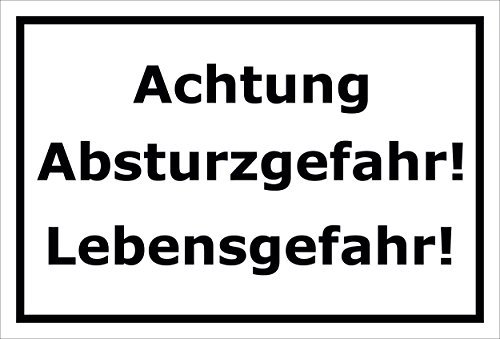 Melis-Folienwerkstatt Schild Achtung Absturzgefahr – Lebensgefahr – 15x20cm, 30x20cm und 45x30cm – Bohrlöcher Aufkleber Hartschaum Aluverbund -S00166A