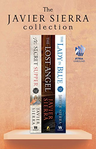 The Javier Sierra Collection: The Secret Supper, The Lost Angel, and The Lady in Blue (English Edition)