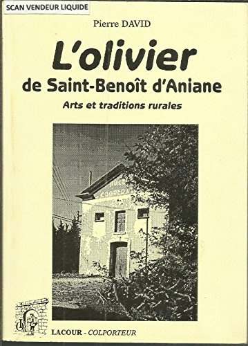 L'olivier de Saint-Benoît d'Aniane : Arts et traditions rurales (Colporteur)