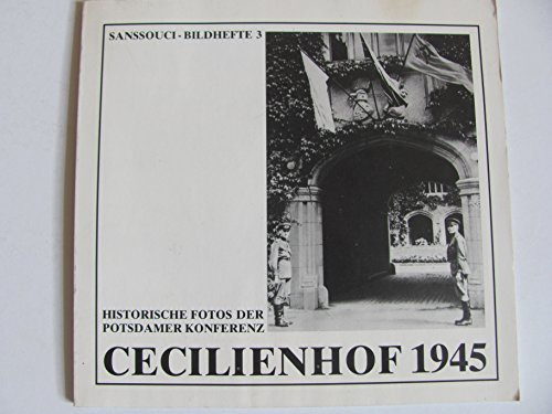 Cecilienhof 1945. Historische Fotos der Potsdamer Konferenz.