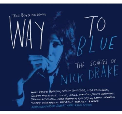 Way To Blue - The Songs Of Nick Drake