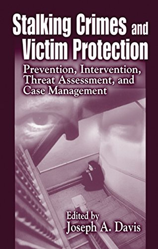 Stalking Crimes and Victim Protection: Prevention, Intervention, Threat Assessment, and Case Management (English Edition)