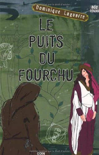 Le Puits du Fourchu de Dominique Laguerre (1 juin 2006) Broché