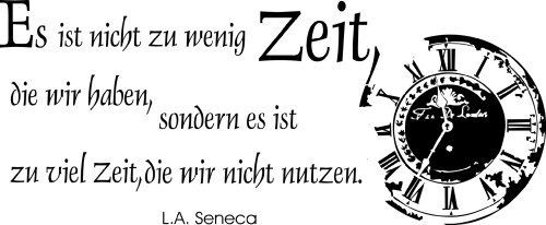 blattwerk-design Wandaufkleber-Wandtattoo mit Uhr: Es ist Nicht zu wenig Zeit, die wir haben ... M070 Schwarz