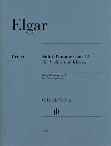 Salut d'amour op. 12 für Violine und Klavier: Instrumentation: Violin and Piano (G. Henle Urtext-Ausgabe)