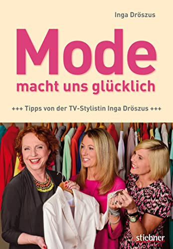 Mode macht uns glücklich: Tipps von der TV-Stylistin Inga Dröszus