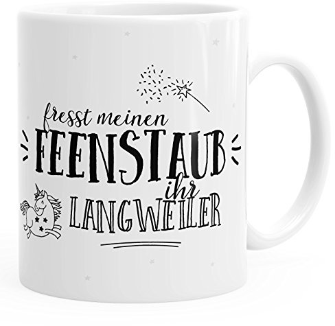 MoonWorks Kaffee-Tasse Einhorn Fresst Meinen Feenstaub Ihr Langweiler Spruch weiß Unisize
