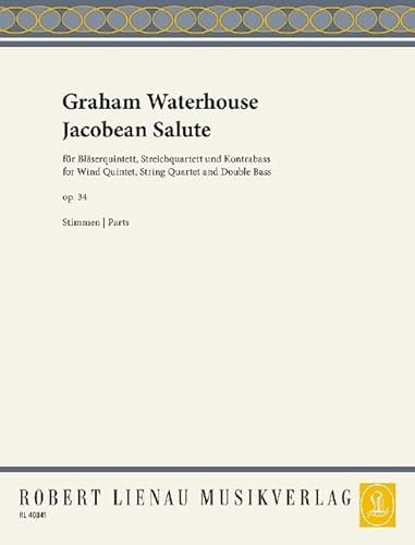 Jacobean Salute: op. 34. Flöte, Oboe, Klarinette, Horn, Fagott, 2 Violinen, Viola, Violoncello und Kontrabass. Stimmensatz.